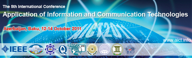 AICT2011 - The 5th International Conference on Application of Information and Communication Technologies AICT2011 - The 5th International Conference on Application of Information and Communication Technologies